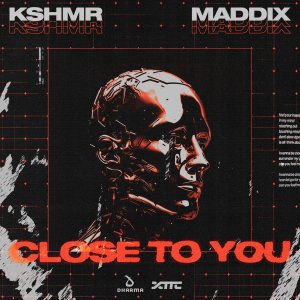 Close To You - KSHMR & Maddix