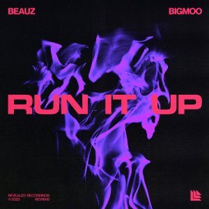 Run It Up - BEAUZ & BIGMOO