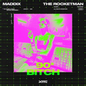 90s Bitch - Maddix & The Rocketman