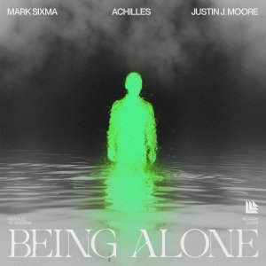Being Alone - Mark Sixma, Achilles & Justin J. Moore