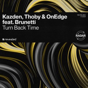 Turn Back Time - KAZDEN, Thoby & OnEdge feat. Brunetti