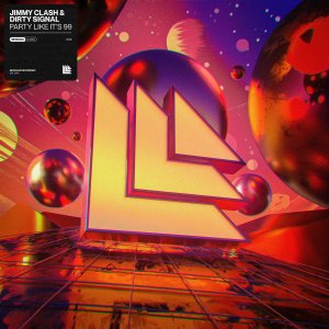 Party Like It's 99 - Jimmy Clash & Dirty Signal