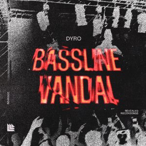 Bassline Vandal - Dyro