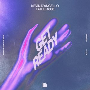 Get Ready - Kevin D'Angello & Father 808