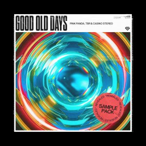 Good Old Days (Sample Pack) - Pink Panda, TBR & Casino Stereo