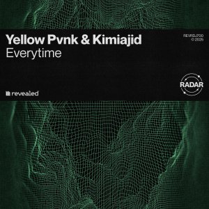 Everytime - Yellow Pvnk & Kimiajid