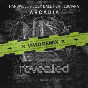 Arcadia (VIVID Remix) - Hardwell & Joey Dale (VIVID Remix)