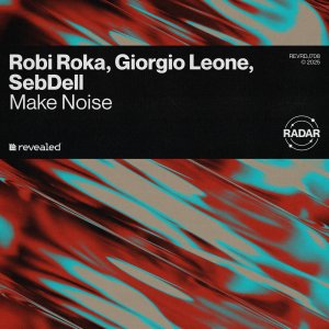 Make Noise - Robi Roka, Giorgio Leone & SebDell