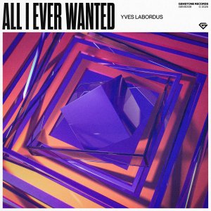 All I Ever Wanted - Yves Labordus