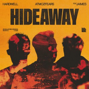 Hideaway - Hardwell, Atmozfears feat. Jaimes