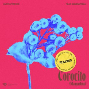 Corocito (Manguelena) (Tim Hox 5AM Remix) - KVSH,  Tim Hox & Cumbiafrica