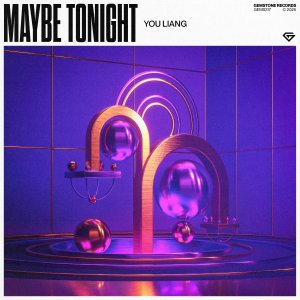 Maybe Tonight - You Liang  