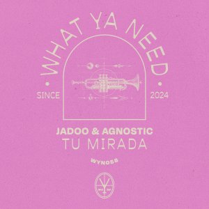 Tu Mirada - Jadoo & Agnostic