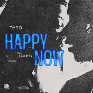 Happy Now - Dyro feat. Lea Key