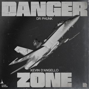 Danger Zone - Dr Phunk & Kevin D'Angello