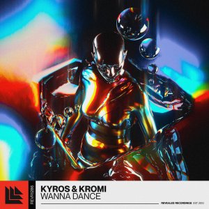 Wanna Dance - Kyros & KROMI