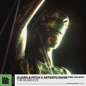 The Blind Eye - XiJaro & Pitch x Artento Divini pres. Bad Boys