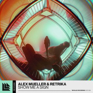 Show Me A Sign - Alex Mueller & Retrika