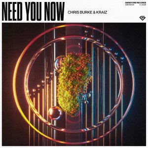 Need You Now - Chris Burke & KRAIZ