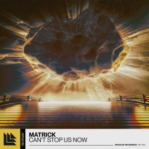 Can't Stop Us Now - MatricK