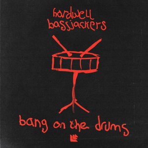 Bang On The Drums - Hardwell, Bassjackers