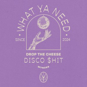 Disco $hit - Drop The Cheese