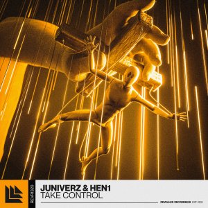 Take Control - JUNIVERZ & HEN1 